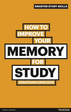 How to Improve your Memory for Study Smarter Study Skills - Mr Jonathan Hancock [KSIĄŻKA]