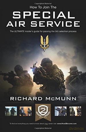How to Join the Special Air Service: The ULTIMATE insider's guide for passing the SAS selection process: The Insiders Guide How2become Series [KSIĄŻKA]