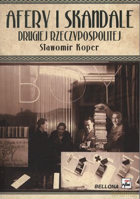 Afery I Skandale Drugiej Rzeczypospolitej - Sławomir Koper [KSIĄŻKA]