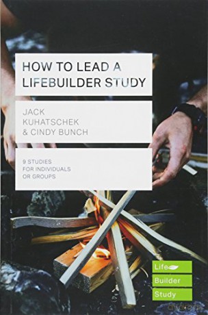 How to Lead a LifeBuilder Study Lifebuilder Study Guides Lifebuilder Bible Study Guides: 6 - Jack Kuhatschek [KSIĄŻKA]
