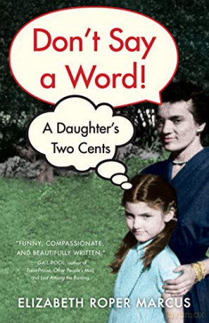 Don't Say A Word: A Daughter's Two Cents - Elizabeth Roper Marcus [KSIĄŻKA]