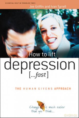 How to lift depression ...Fast The Human Givens Approach - Joe Griffin [KSIĄŻKA]