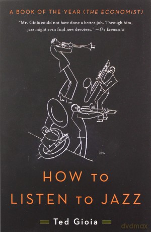 How to Listen to Jazz - Ted Gioia [KSIĄŻKA]