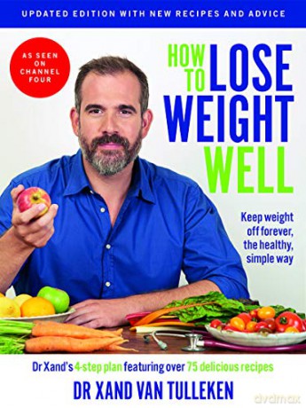 How to Lose Weight Well: Keep weight off forever, the healthy, simple way Updated Edition - Xand van Tulleken [KSIĄŻKA]