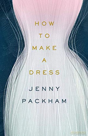 How to Make a Dress: Adventures in the art of style - Jenny Packham [KSIĄŻKA]