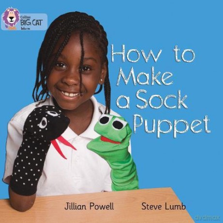 How to Make a Sock Puppet: Band 02A/Red A Collins Big Cat - Jillian Powell [KSIĄŻKA]