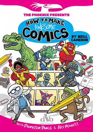 How to Make Awesome Comics The Phoenix Presents - Neill Cameron [KOMIKS]