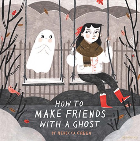 How to Make Friends With a Ghost - Rebecca Green [KSIĄŻKA]