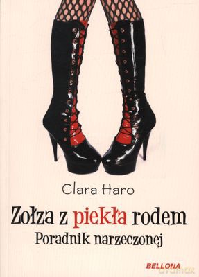 Zołza Z Piekła Rodem Poradnik Narzeczonej - Clara Haro [KSIĄŻKA]