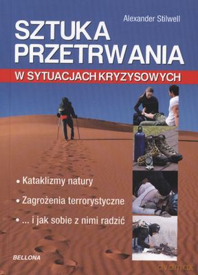 Sztuka Przetrwania W Sytuacjach Kryzysowych - Alexander Stillwell [KSIĄŻKA]