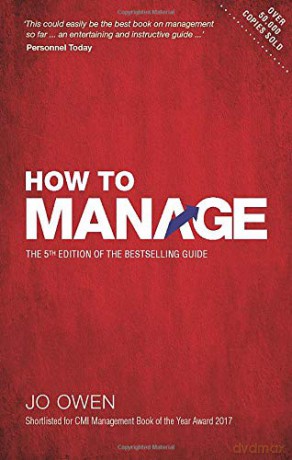 How to Manage: The 5th Edition of the Bestselling Guide: The definitive guide to effective management - Jo Owen [KSIĄŻKA]