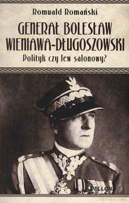 Generał Bolesław Wieniawa Długoszowski - Romuald Romański [KSIĄŻKA]