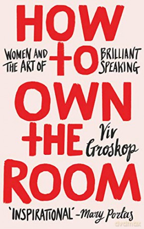 How to Own the Room: Women and the Art of Brilliant Speaking - Viv Groskop [KSIĄŻKA]