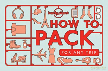 How to Pack for Any Trip Lonely Planet - Lonely Planet [KSIĄŻKA]