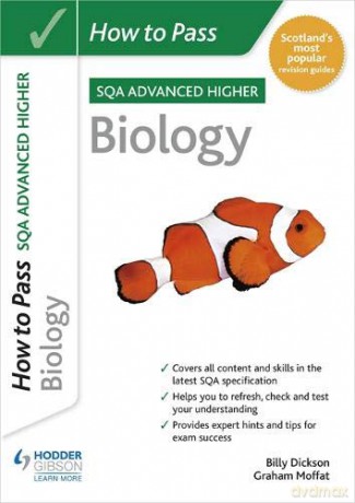 How to Pass SQA Advanced Higher Biology - Graham Moffat [KSIĄŻKA]