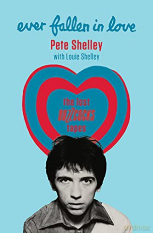 Ever Fallen In Love: The Lost Buzzcocks Tapes - Pete Shelley [KSIĄŻKA]