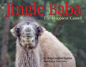 Jingle Baba, The Happiest Camel: The Happiest Camel - Rita Gordon Siglain [KSIĄŻKA]