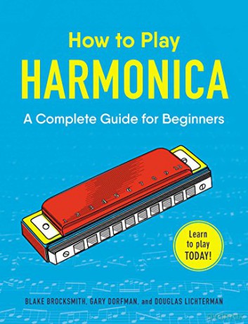 How to Play Harmonica: A Complete Guide for Beginners - Blake Brocksmith [KSIĄŻKA]