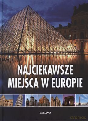 Najciekawsze Miejsca W Europie (twarda) [KSIĄŻKA]
