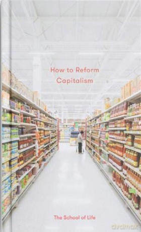 How to Reform Capitalism School of Life Essay Books - The School of Life [KSIĄŻKA]