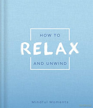 How to Relax and Unwind Mindfulness Journal [KSIĄŻKA]
