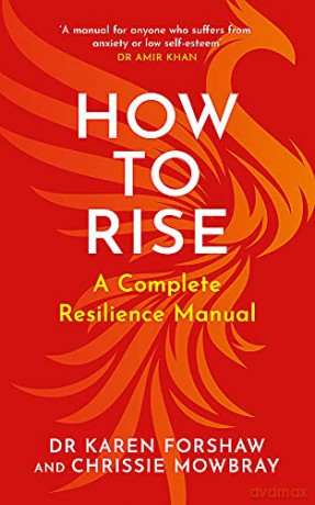 How to Rise: A Complete Resilience Manual - Chrissie Mowbray [KSIĄŻKA]