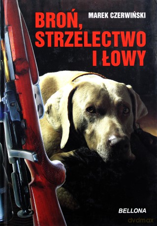 Broń Strzelecka I Łowy (twarda) - Marek Czerwiński [KSIĄŻKA]