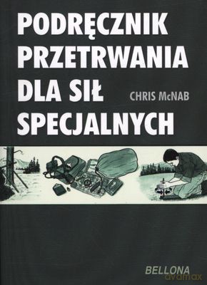 Podręcznik Przetrwania Dla Sił Specjalnych - Chris Mcnab [KSIĄŻKA]