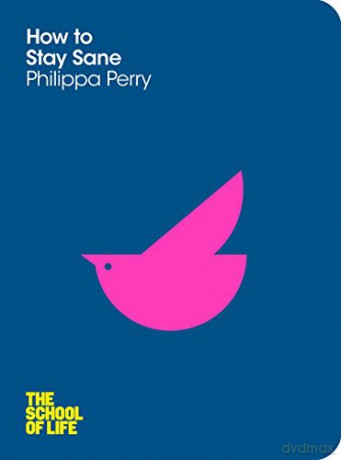 How To Stay Sane: The School of Life - Philippa Perry [KSIĄŻKA]