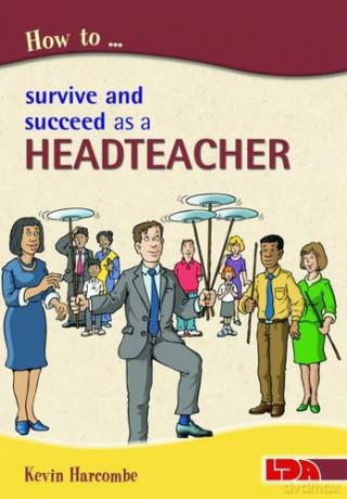 How to Survive and Suceed as a Headteacher - Kevin Harcombe [KSIĄŻKA]