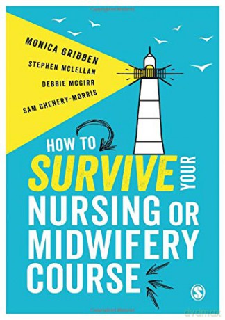 How to Survive your Nursing or Midwifery Course - Monica Gribben [KSIĄŻKA]
