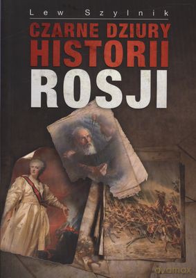 Czarne Dziury Historii Rosji - Lew Szylnik [KSIĄŻKA]