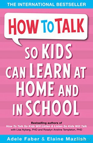 How to Talk so Kids Can Learn at Home and in School - Adele Faber [KSIĄŻKA]