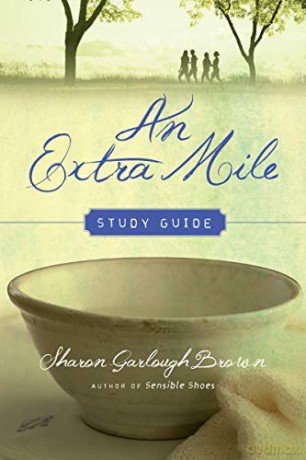 An Extra Mile Study Guide (Sensible Shoes Series) - Sharon Garlough Brown [KSIĄŻKA]