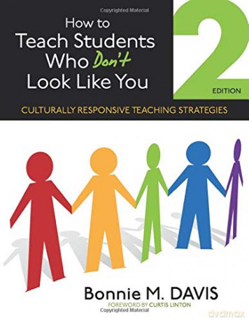 How to Teach Students Who Don't Look Like You: Culturally Responsive Teaching Strategies - Bonnie M. Davis [KSIĄŻKA]