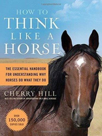 How to Think Like a Horse by Hill, Cherry - Cherry Hill [KSIĄŻKA]