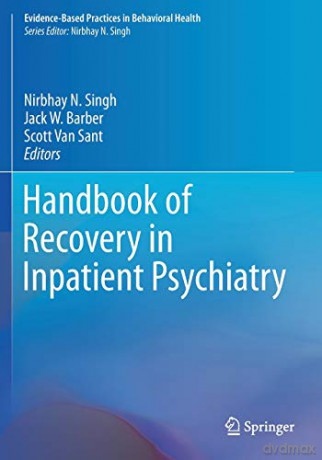Handbook Of Recovery In Inpatient Psychiatry (Evidence-Based Practices In Behavioral Health) - Nirbhay N. Singh [KSIĄŻKA]