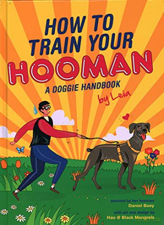How to train your Hooman: A doggie handbook by Leia - Daniel Boey [KSIĄŻKA]