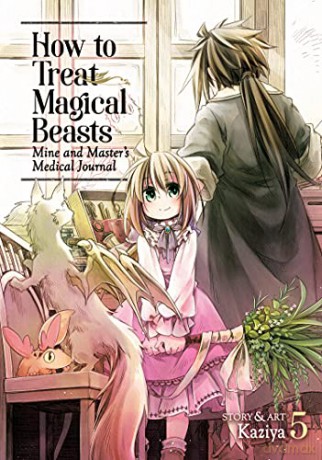 How to Treat Magical Beasts: Mine and Master's Medical Journal Vol. 5 How to Treat Magical Beasts, 5 - Kaziya [KSIĄŻKA]