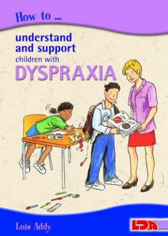 How to Understand and Support Children with Dyspraxia - Lois Addy [KSIĄŻKA]