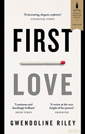 First Love: Gwendoline Riley - Gwendoline Riley [KSIĄŻKA]