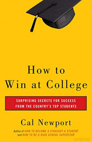 How to Win at College: Simple Rules for Success from Star Students - Cal Newport [KSIĄŻKA]