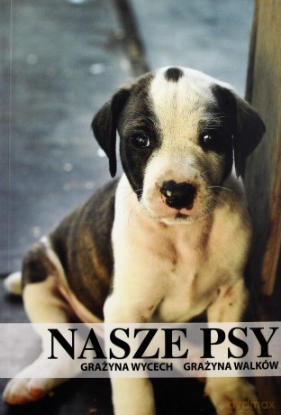 Nasze Psy - Grażyna Wycech, Grażyna Walków [KSIĄŻKA]