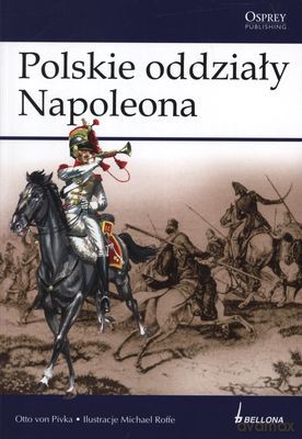 Polskie Oddziały Napoleona - Otto Von Pivka [KSIĄŻKA]