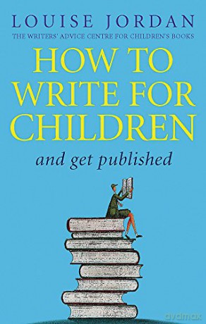 How To Write For Children And Get Published Tom Thorne Novels - Louise Jordan [KSIĄŻKA]