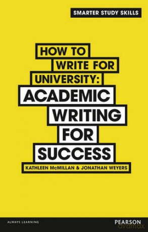 How to Write for University: Academic Writing for Success Smarter Study Skills - Kathleen McMillan [KSIĄŻKA]