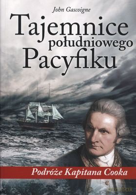 Tajemnice Południowego Pacyfiku Podróże Kapitana Cooka - John Gascoigne [KSIĄŻKA]
