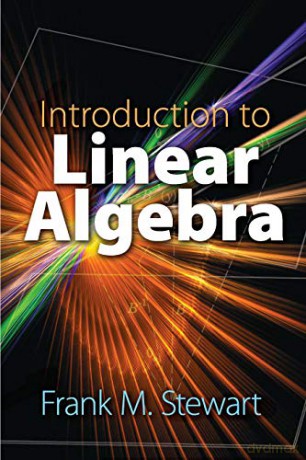 Introduction To Linear Algebra (Dover Books On Mathematics) - Frank Stewart [KSIĄŻKA]