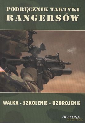 Podręcznik Taktyki Rangersów Walka Szkolenie Uzbrojenie [KSIĄŻKA]