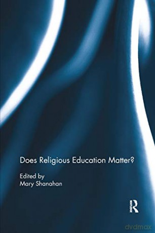 Does Religious Education Matter - Mary Shanahan [KSIĄŻKA]